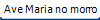 Ave Maria no morro